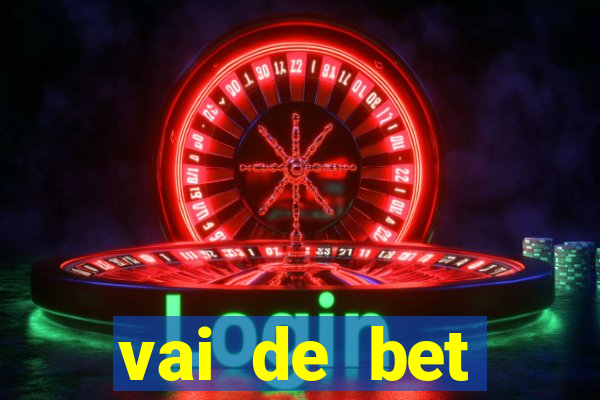 vai de bet esportes da sorte